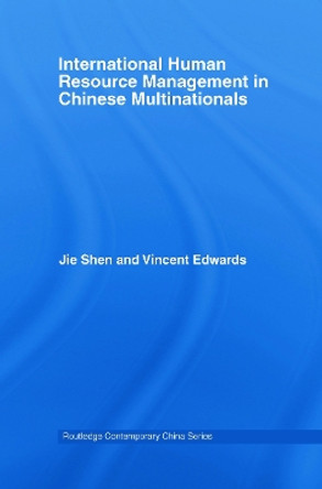 International Human Resource Management in Chinese Multinationals by Jie Shen 9780415649261