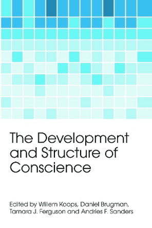 The Development and Structure of Conscience by Willem Koops 9780415654432