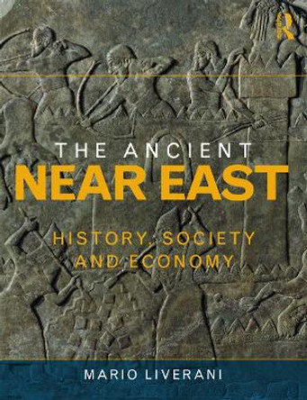 The Ancient Near East: History, Society and Economy by Mario Liverani 9780415679060