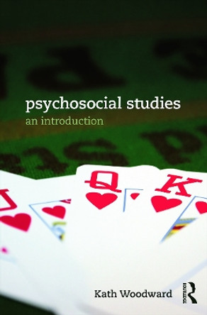 Psychosocial Studies: An Introduction by Kath Woodward 9780415718851