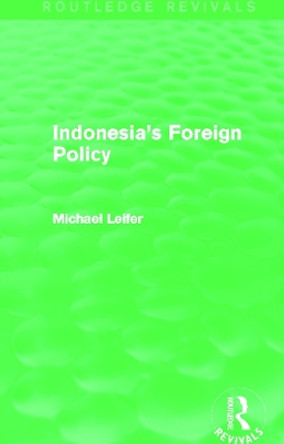 Indonesia's Foreign Policy by Michael Leifer 9780415710671