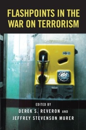 Flashpoints in the War on Terrorism by Derek S. Reveron 9780415954914