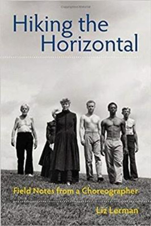 Hiking the Horizontal by Liz Lerman