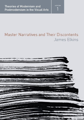 Master Narratives and their Discontents by James Elkins 9780415972703