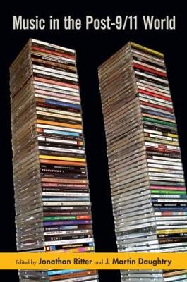 Music in the Post-9/11 World Jonathan Ritter (University of California, Riverside, USA) 9780415978071