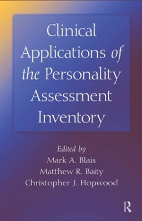 Clinical Applications of the Personality Assessment Inventory Mark A. Blais 9780415993234