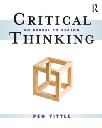 Critical Thinking: An Appeal to Reason by Peg Tittle 9780415997140