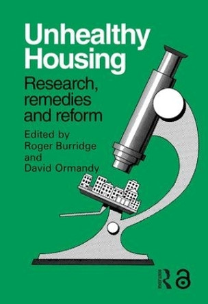 Unhealthy Housing: Research, remedies and reform by R. Burridge 9780419154105