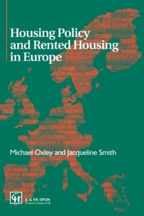 Housing Policy and Rented Housing in Europe by Michael Oxley 9780419207207