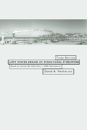 Limit States Design of Structural Steelwork by David Nethercot 9780419260905