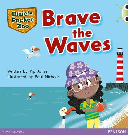 Bug Club Green A Dixie's Pocket Zoo: Brave the Waves by Pip Jones 9780435167202