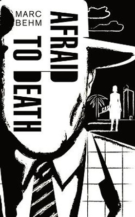 Afraid to Death by Marc Behm 9780486827575