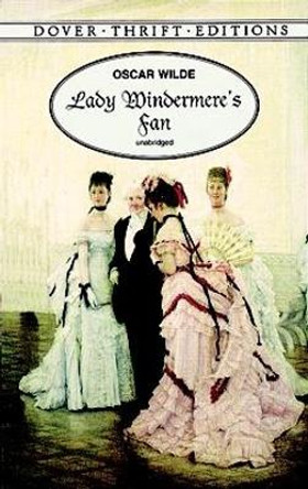 Lady Windermere's Fan by Oscar Wilde 9780486400785