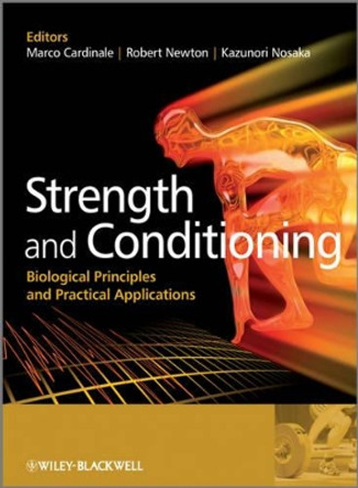 Strength and Conditioning: Biological Principles and Practical Applications by Marco Cardinale 9780470019191