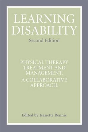 Learning Disability: Physical Therapy Treatment and Management, A Collaborative Appoach by Jeanette Rennie 9780470019894