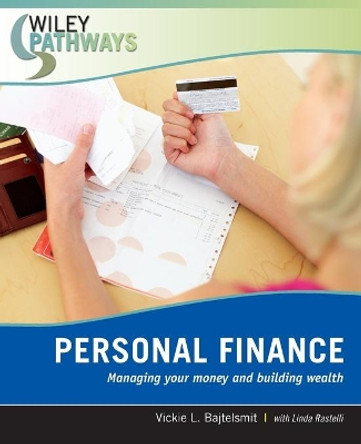 Wiley Pathways Personal Finance: Managing Your Money and Building Wealth by Vickie L. Bajtelsmit 9780470111239