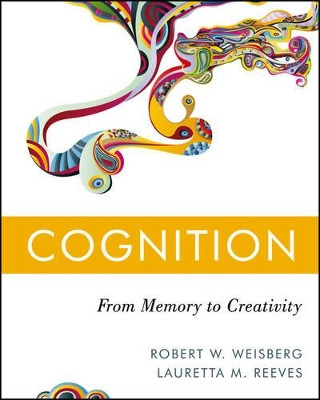 Cognition: From Memory to Creativity by Robert W. Weisberg 9780470226285