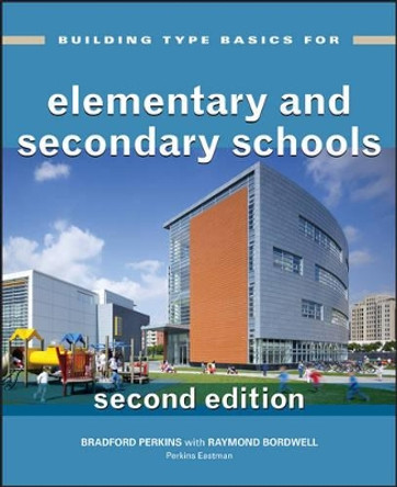 Building Type Basics for Elementary and Secondary Schools by Perkins Eastman Architects 9780470225486