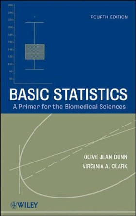 Basic Statistics: A Primer for the Biomedical Sciences by Olive Jean Dunn 9780470248799