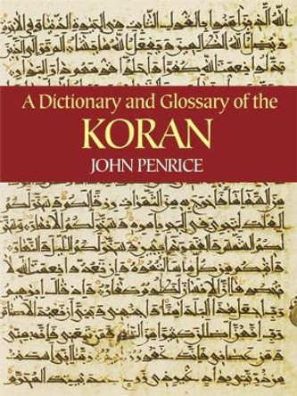 Dictionary and Glossary of the Koran by John Penrice 9780486434391