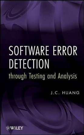 Software Error Detection through Testing and Analysis by J. C. Huang 9780470404447