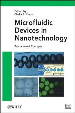 Microfluidic Devices in Nanotechnology: Fundamental Concepts by Challa S. S. R. Kumar 9780470472279