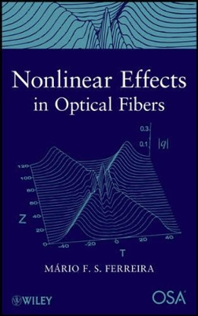 Nonlinear Effects in Optical Fibers by Mario F. Ferreira 9780470464663