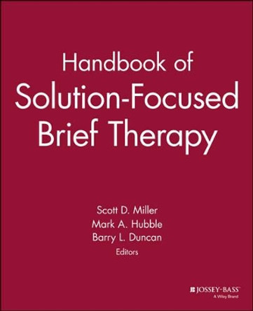 Handbook of Solution-Focused Brief Therapy by Scott D. Miller 9780470505502