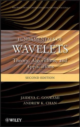 Fundamentals of Wavelets: Theory, Algorithms, and Applications by Jaideva C. Goswami 9780470484135