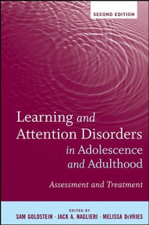 Learning and Attention Disorders in Adolescence and Adulthood: Assessment and Treatment by Sam Goldstein 9780470505182