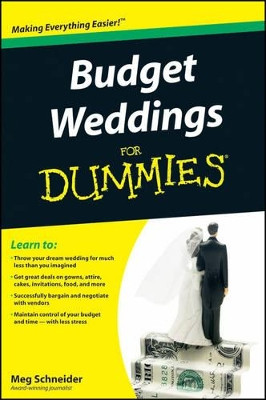 Budget Weddings For Dummies by Meg Schneider 9780470502099