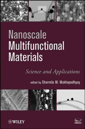 Nanoscale Multifunctional Materials: Science and Applications by Sharmila M. Mukhopadhyay 9780470508916