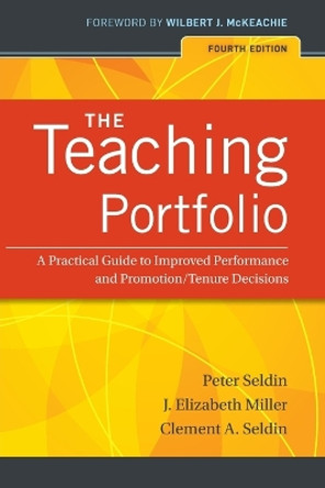 The Teaching Portfolio: A Practical Guide to Improved Performance and Promotion/Tenure Decisions by Peter Seldin 9780470538098