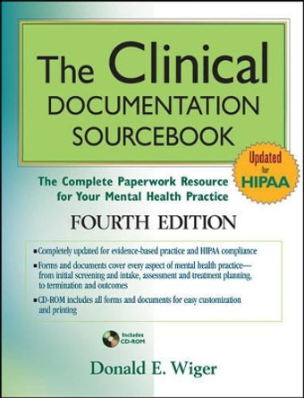 The Clinical Documentation Sourcebook: The Complete Paperwork Resource for Your Mental Health Practice by Donald E. Wiger 9780470527788