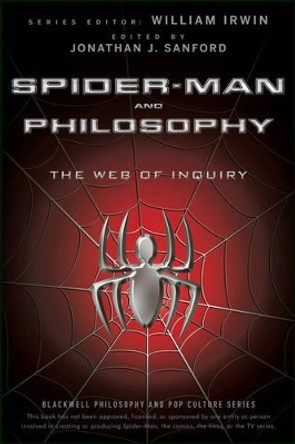 Spider-Man and Philosophy: The Web of Inquiry by William Irwin 9780470575604