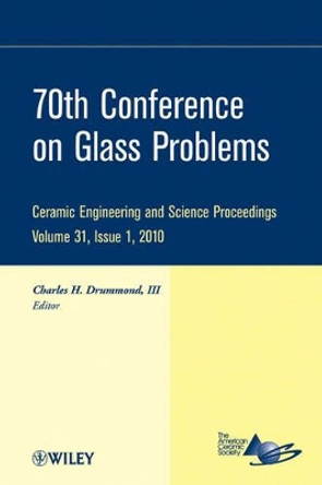 70th Conference on Glass Problems by Charles H. Drummond 9780470594667