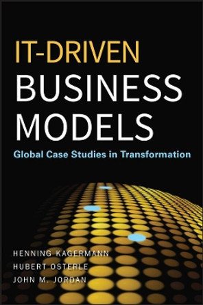 IT-Driven Business Models: Global Case Studies in Transformation by Henning Kagermann 9780470610695