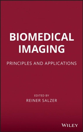 Biomedical Imaging: Principles and Applications by Reiner Salzer 9780470648476