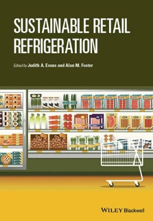 Sustainable Retail Refrigeration by Judith A. Evans 9780470659403