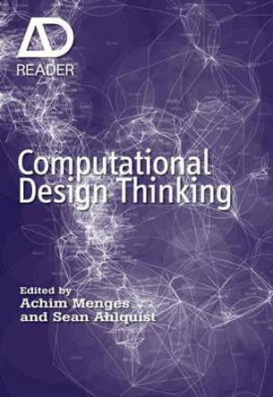 Computational Design Thinking: Computation Design Thinking by Achim Menges 9780470665701