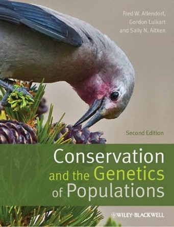 Conservation and the Genetics of Populations by Professor Fred W. Allendorf 9780470671450