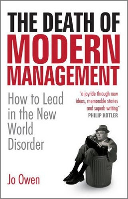 The Death of Modern Management: How to Lead in the New World Disorder by Jo Owen 9780470682852