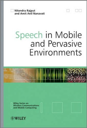 Speech in Mobile and Pervasive Environments by Nitendra Rajput 9780470694350