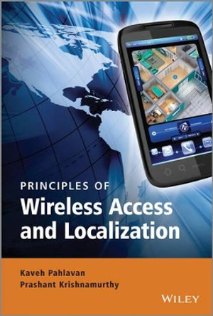 Principles of Wireless Access and Localization by Kaveh Pahlavan 9780470697085