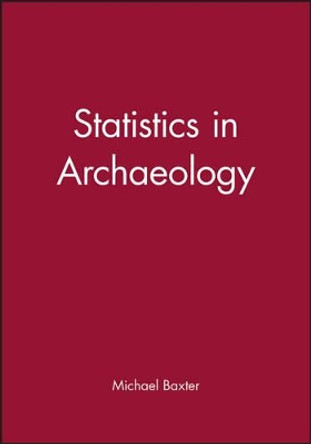 Statistics in Archaeology by Michael Baxter 9780470711132