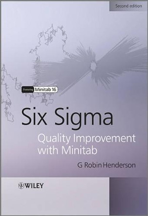 Six Sigma Quality Improvement with Minitab by G. Robin Henderson 9780470741757