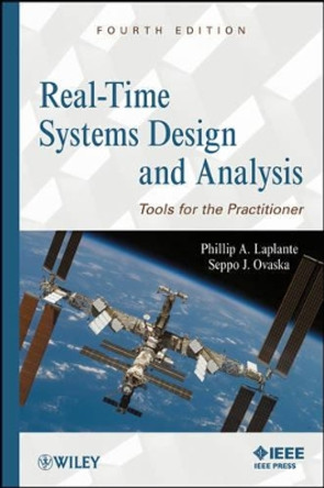 Real-Time Systems Design and Analysis: Tools for the Practitioner Phillip A. Laplante (BCC/JIT Technology and Engineering Center) 9780470768648