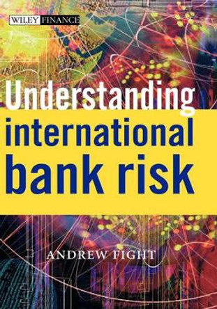 Understanding International Bank Risk by Andrew Fight 9780470847688