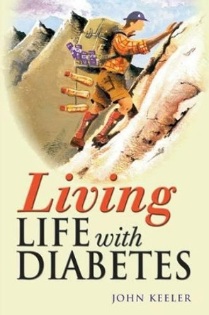 Living Life with Diabetes by John Keeler 9780470869130