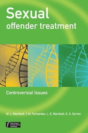 Sexual Offender Treatment: Controversial Issues by William L. Marshall 9780470867747